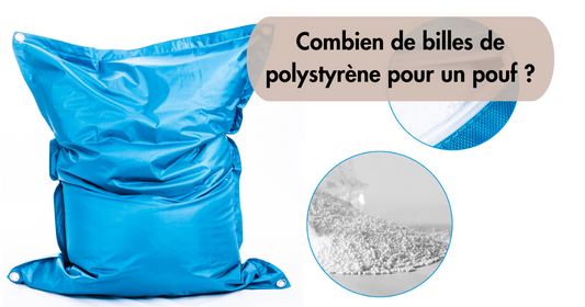 Combien de billes de polystyrène pour un pouf ?