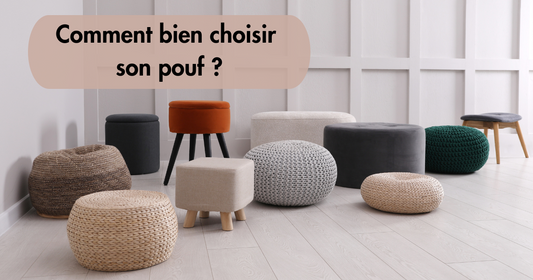 Comment bien choisir son pouf ?