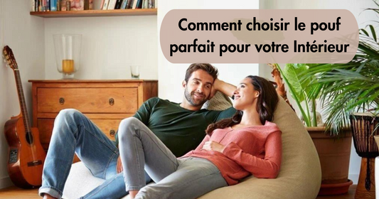 Comment choisir le pouf parfait pour votre Intérieur