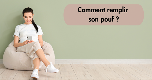 Comment remplir son pouf ?