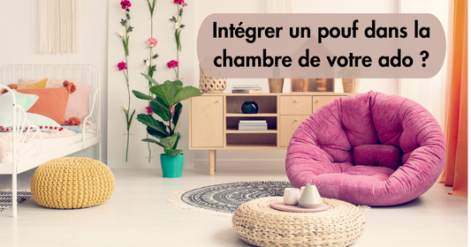 Comment intégrer un pouf dans la décoration de la chambre de votre adolescent